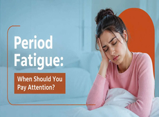 Period Fatigue: When Should You Pay Attention?