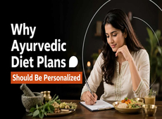 Why Ayurvedic Diet Plans Should Be Personalized?