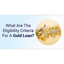 Gold Loan Eligibility Criteria, Age and Document Required