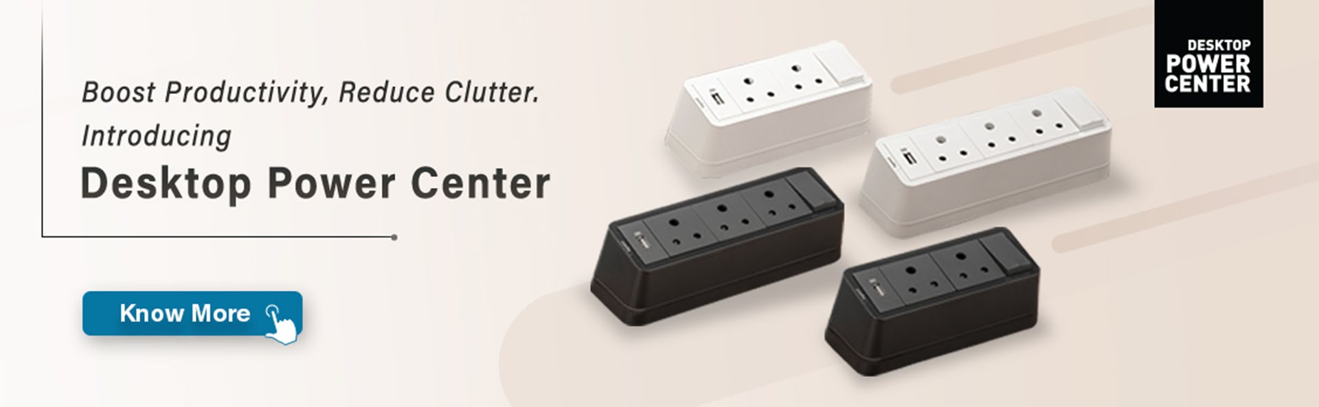 Boost Productivity, Reduce Clutter Introducing Dextop Power Center