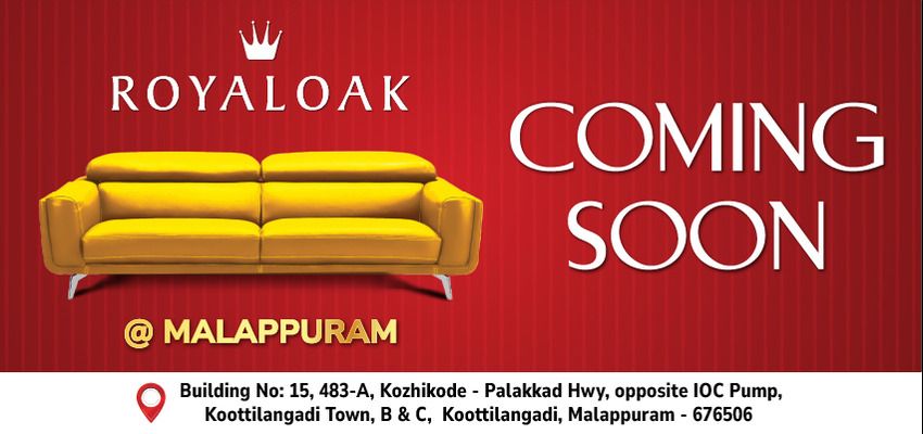 Royaloak Furniture Coming Soon At Malappuram
