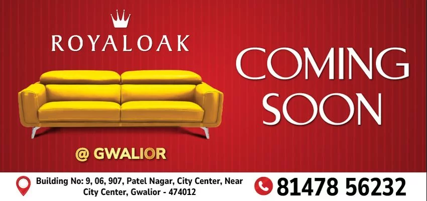 Royaloak Furniture Coming Soon At Gwalior